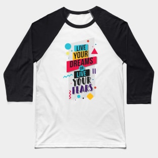 Live Your Dreams Baseball T-Shirt